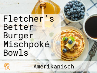 Fletcher's Better Burger Mischpoké Bowls