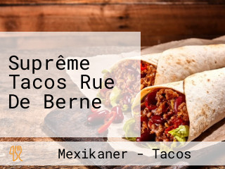 Suprême Tacos Rue De Berne