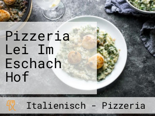 Pizzeria Lei Im Eschach Hof