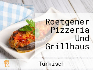 Roetgener Pizzeria Und Grillhaus