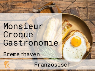 Monsieur Croque Gastronomie