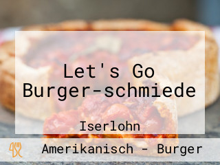 Let's Go Burger-schmiede