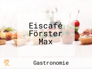 Eiscafé Förster Max