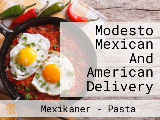 Modesto Mexican And American Delivery