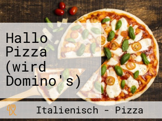 Hallo Pizza (wird Domino's)