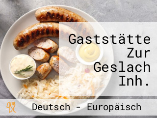 Gaststätte Zur Geslach Inh. Hermann U. Renate Lakner