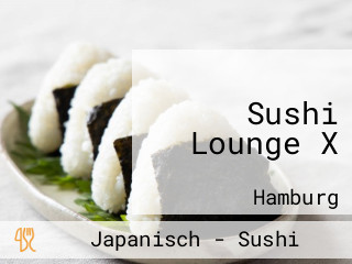 Sushi Lounge X