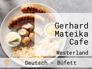 Gerhard Mateika Cafe