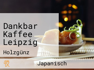 Dankbar Kaffee Leipzig