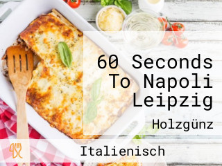 60 Seconds To Napoli Leipzig
