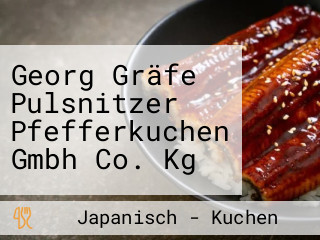 Georg Gräfe Pulsnitzer Pfefferkuchen Gmbh Co. Kg