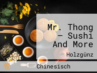 Mr. Thong — Sushi And More