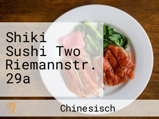 Shiki Sushi Two Riemannstr. 29a