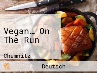 Vegan… On The Run