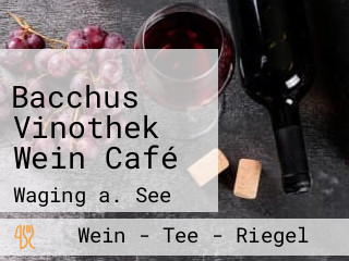 Bacchus Vinothek Wein Café
