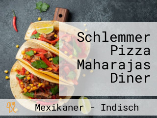 Schlemmer Pizza Maharajas Diner