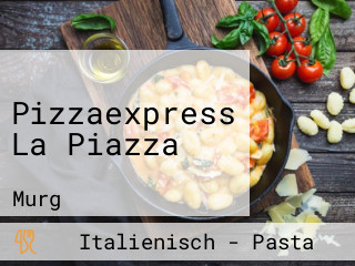 Pizzaexpress La Piazza