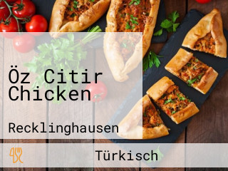 Öz Citir Chicken