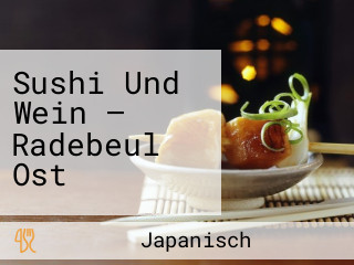 Sushi Und Wein — Radebeul Ost