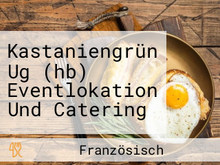 Kastaniengrün Ug (hb) Eventlokation Und Catering