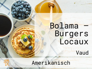 Bolama — Burgers Locaux