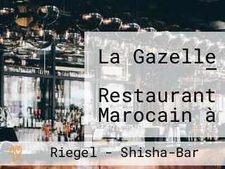 La Gazelle — Restaurant Marocain à Lausanne — Bar à Chicha