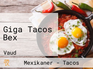 Giga Tacos Bex