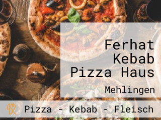 Ferhat Kebab Pizza Haus