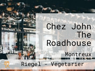 Chez John The Roadhouse
