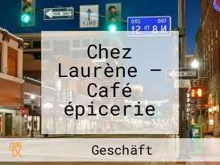 Chez Laurène — Café épicerie