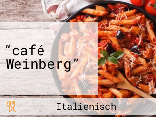 “café Weinberg”