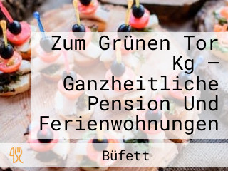 Zum Grünen Tor Kg — Ganzheitliche Pension Und Ferienwohnungen
