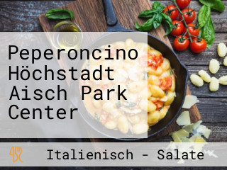 Peperoncino Höchstadt Aisch Park Center