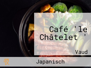 Café 'le Châtelet '