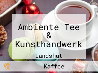 Ambiente Tee & Kunsthandwerk