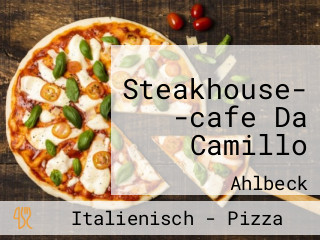 Steakhouse- -cafe Da Camillo
