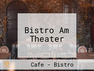 Bistro Am Theater