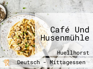 Café Und Husenmühle