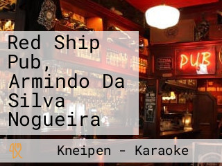 Red Ship Pub, Armindo Da Silva Nogueira