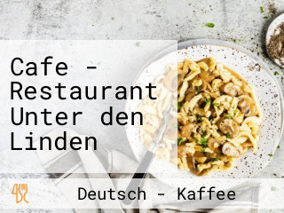 Cafe - Restaurant Unter den Linden