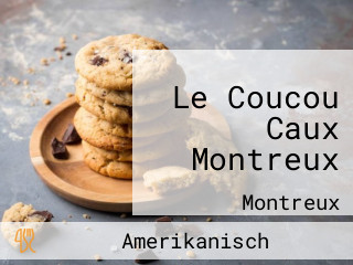 Le Coucou Caux Montreux