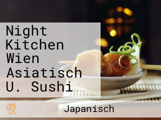 Night Kitchen Wien Asiatisch U. Sushi