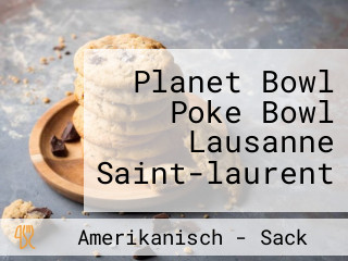 Planet Bowl Poke Bowl Lausanne Saint-laurent