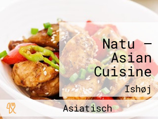 Natu — Asian Cuisine
