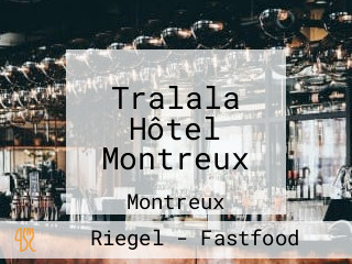 Tralala Hôtel Montreux