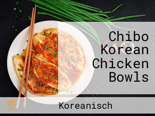 Chibo Korean Chicken Bowls
