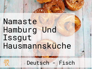 Namaste Hamburg Und Issgut Hausmannsküche