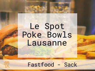 Le Spot Poke Bowls Lausanne