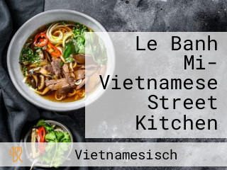 Le Banh Mi- Vietnamese Street Kitchen