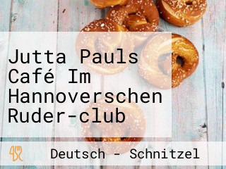 Jutta Pauls Café Im Hannoverschen Ruder-club Von 1880 E.v.